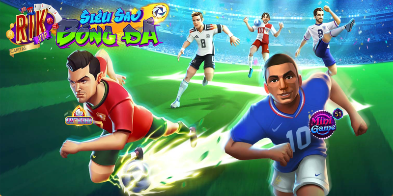 Khám phá tựa game nổ hũ siêu sao bóng đá Rikvip