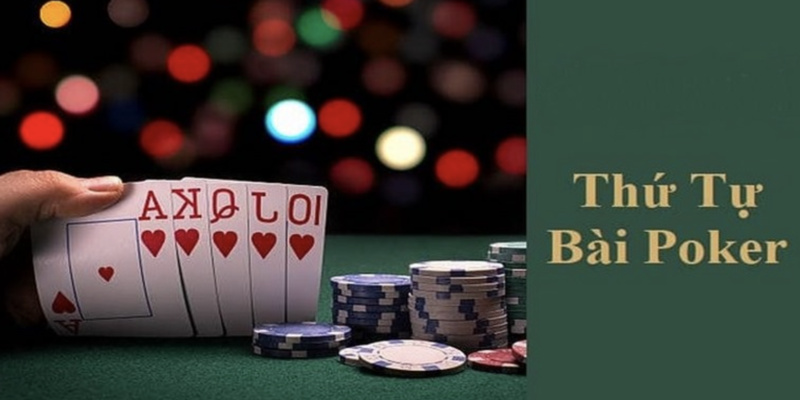 Thứ tự bài Poker là gì?