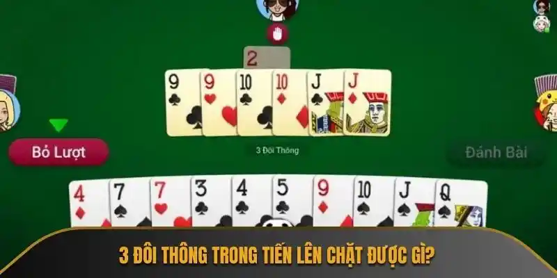 3 đôi thông trong tiến lên chặt được gì?